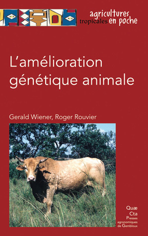 L'amélioration génétique animale - Gerald Wiener, Roger Rouvier - Éditions Quae