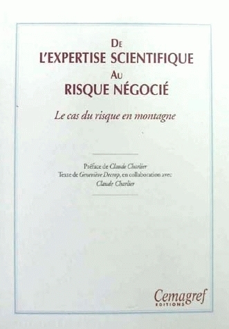 De l'expertise scientifique au risque négocié. Le cas du risque en montagne - Geneviève Decrop - Irstea