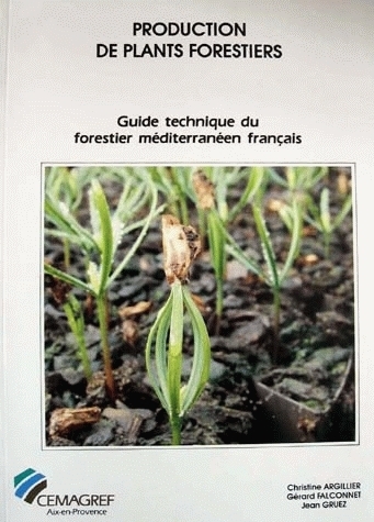 Production de plants forestiers - Christine Argillier, Gérard Falconnet, Jean Gruez - Irstea