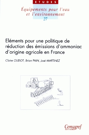 Éléments pour une politique de réduction des émissions d'ammoniac d'origine agricole en France - Claire Oudot, Brian Pain, José Martinez - Irstea