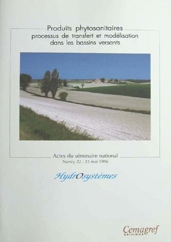 Produits phytosanitaires. Processus de transfert et modélisation dans les bassins versants -  - Irstea