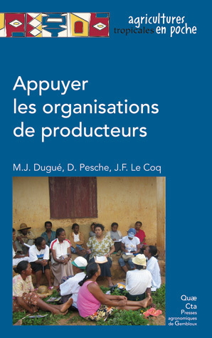 Appuyer les organisations de producteurs - Marie-Jo Dugué, Denis Pesche, Jean-François Le Coq - Éditions Quae