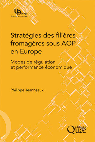 Stratégies des filières fromagères sous AOP en Europe - Philippe Jeanneaux - Éditions Quae