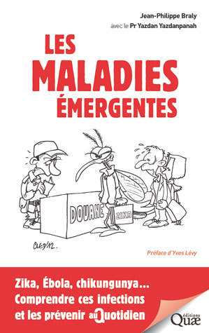 Emerging diseases - Jean-Philippe  Braly, Yazdan Yazdanpanah - Éditions Quae