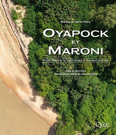 Oyapock et Maroni - Antoine Gardel, Damien Davy - Éditions Quae
