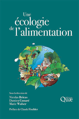 Une écologie de l'alimentation - Nicolas Bricas, Damien Conaré, Marie Walser - Éditions Quae