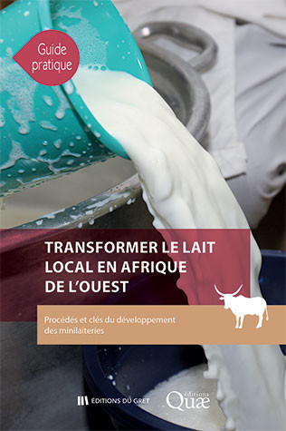 Transforming West Africa’s local milk - Cécile Broutin, Marie-Christine Goudiaby - Éditions Quae