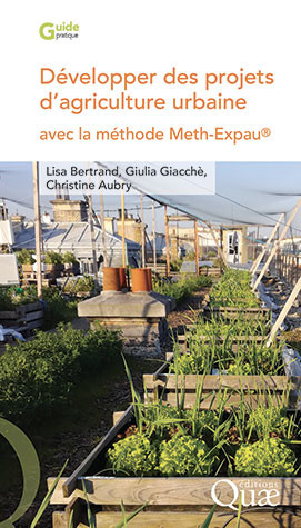 Développer des projets d’agriculture urbaine avec la méthode Meth-Expau® - Lisa Bertrand, Giulia Giacchè, Christine Aubry - Éditions Quae