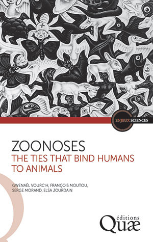 Zoonoses - Gwenaël Vourc’h, François Moutou, Serge Morand, Elsa Jourdain - Éditions Quae