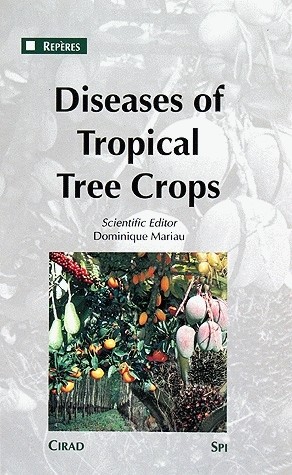 Diseases of tropical tree crops - Dominique Mariau - Cirad