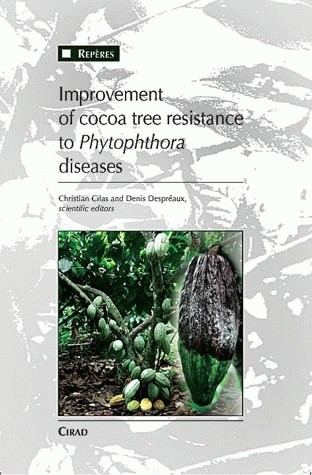 Improvement of Cocoa Tree Resistance to  Phytophthora  Diseases - Christian Cilas, Denis Despréaux - Cirad
