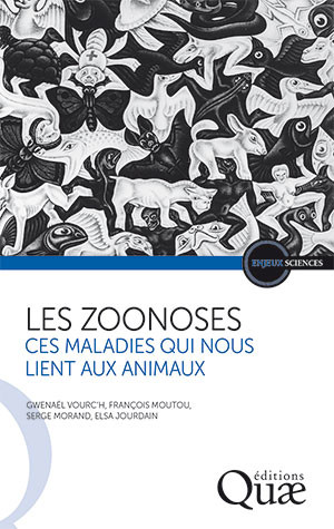 Les zoonoses - Gwenaël Vourc’h, François Moutou, Serge Morand, Elsa Jourdain - Éditions Quae